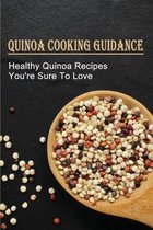 Quinoa Cooking Guidance: Healthy Quinoa Recipes You're Sure To Love