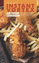 Instant Vortex Air Fryer Cookbook