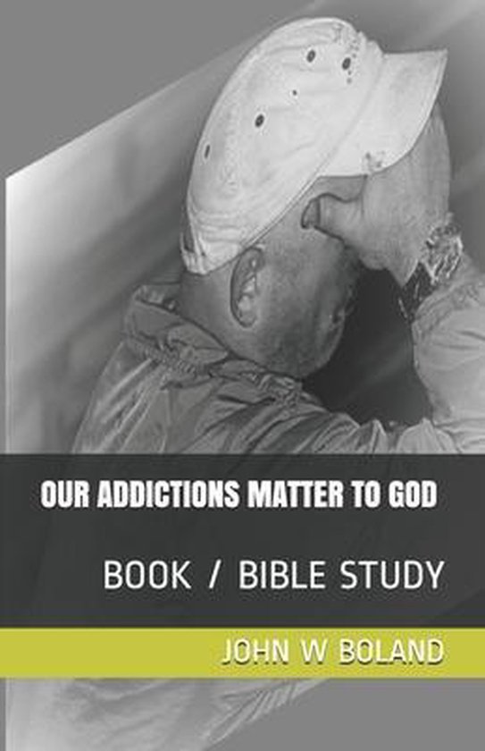 Our Addictions Matter to God - cover