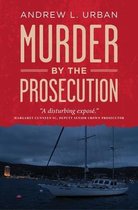 Murder By The Prosecution