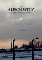 The Auschwitz Concentration Camp – History, Biographies, Remembrance