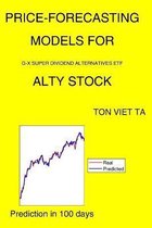 Price-Forecasting Models for G-X Super Dividend Alternatives ETF ALTY Stock