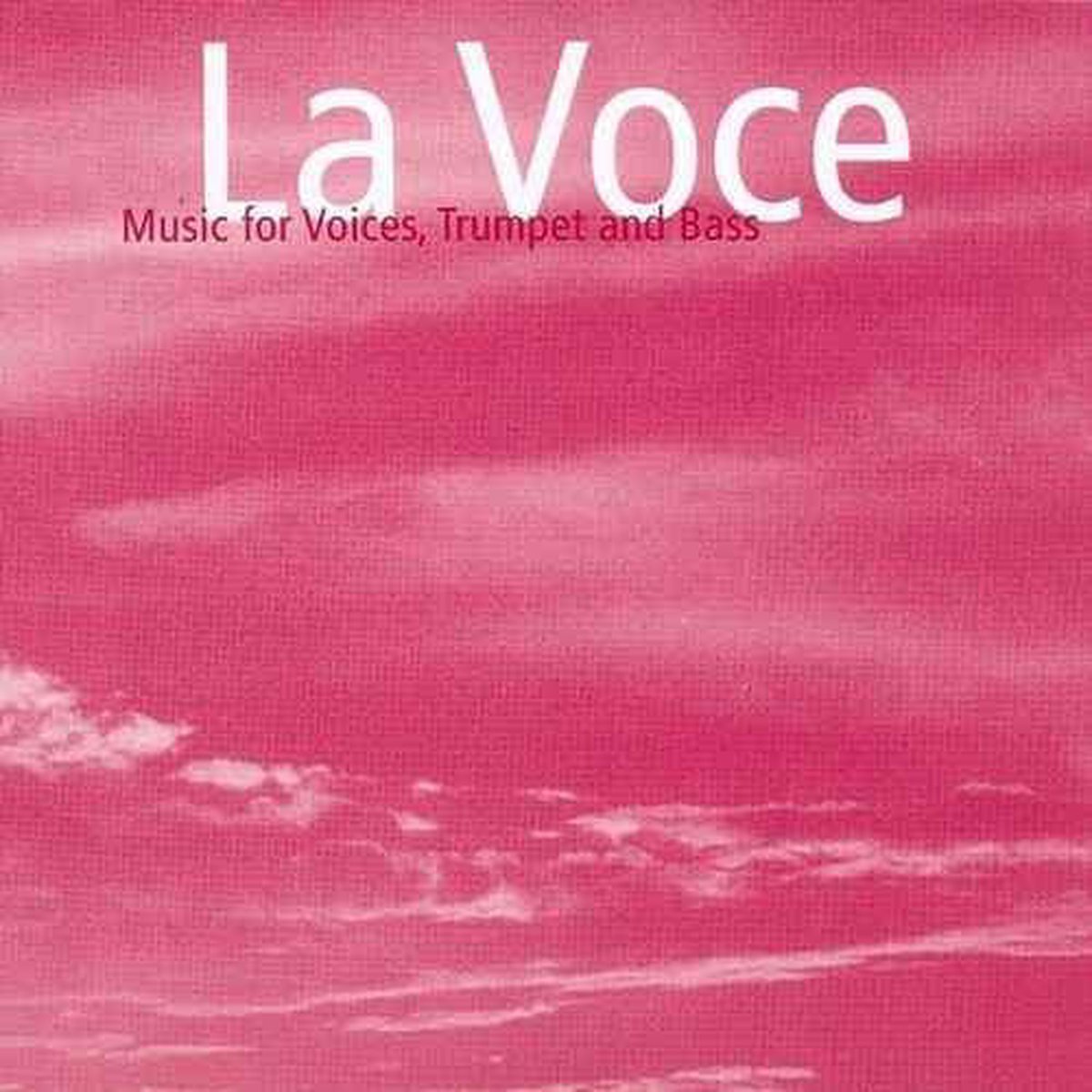 La Voce - Music for Voices, Trumpet and Bass (CD)