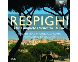 Orchestra Sinonica Di Roma, Francesco La Vecchia - Respighi: Complete Orchestral Music (8 CD)