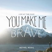 You Make Me Brave (Live At The Civic)