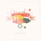 J.J. Heller - I Dream Of You (CD)