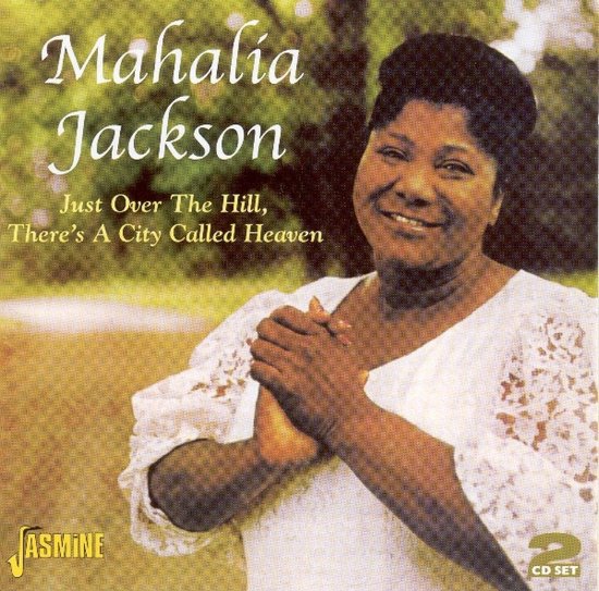 Mahalia Jackson - Just Over The Hill, There's A City (2 CD)