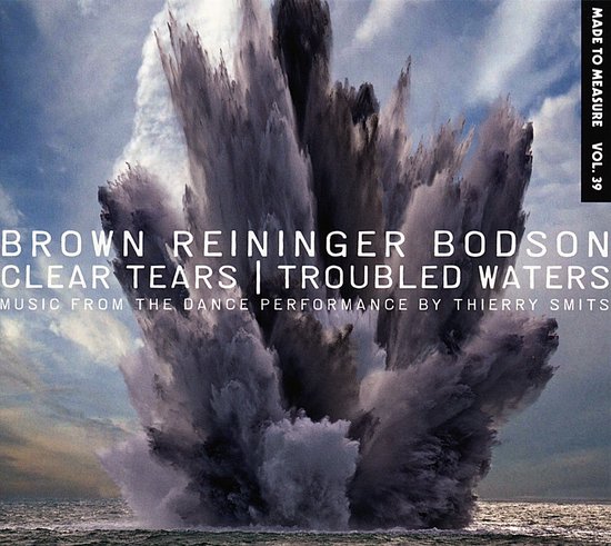 Steven Brown, Blaine L. Reininger, Max Bodson - Clear Tears | Troubled Waters (CD)