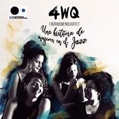 4WQ (Fourwomenquartet) - Una Historia De Mujeres En El Jazz (CD)