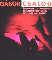 Gábor Csalog - Etrangeté, Alexander Scriabin: Preludes And Poems (CD)