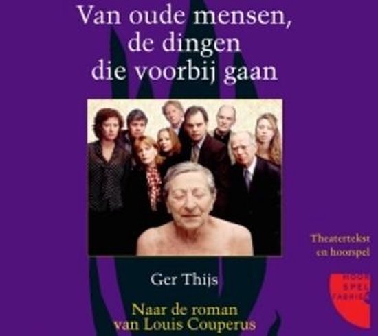 Cover van het boek 'Van oude mensen, de dingen die voorbijgaan + 2 CD's / druk 1' van Ger Thijs en Louis Couperus