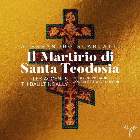 Emmanuelle de Negri, Emiliano Gonzalez Toro, Anthea Pichanik, Renato Dolcini, Les Accents, Thibault Noally - Scarlatti: Il Martirio Di Santa Teodosia (CD)