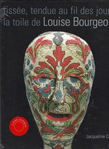 Tissée, tendue au fil des jours, la toile de Louise Bourgeois +CD