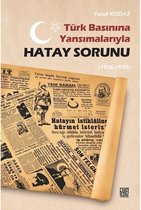 Türk Basınına Yansımalarıyla Hatay Sorunu 1936   1939