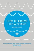 How to Grieve Like a Champ