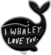 Pin ''I whaley love you'' broche, kledingspeld