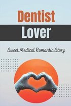 Dentist Lover: Sweet Medical Romantic Story