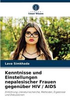 Kenntnisse und Einstellungen nepalesischer Frauen gegenuber HIV / AIDS