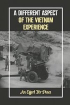 A Different Aspect Of The Vietnam Experience: An Effort For Peace