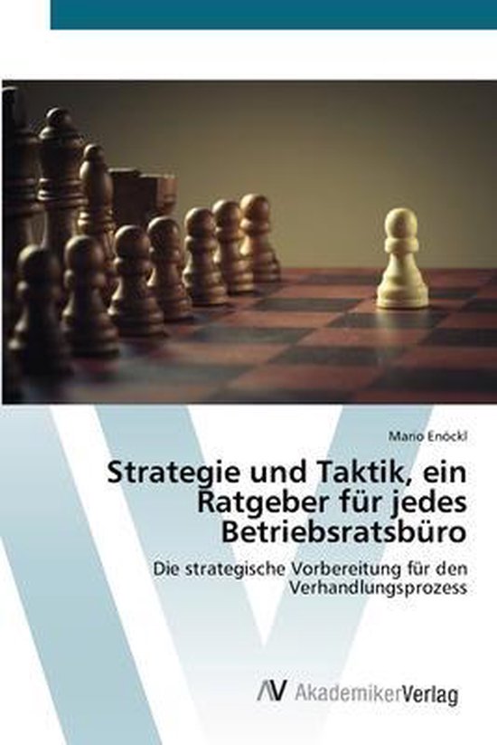 Strategie und Taktik, ein Ratgeber fur jedes Betriebsratsburo 9783330518988 Mario...