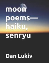 moon poems-haiku, senryu