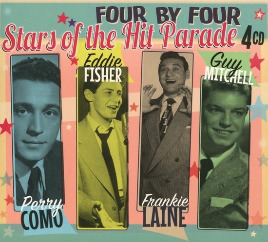 Perry Como, Eddie Fisher, Frankie Laine, Guy Mitchell - Four By Four Stars Of The Hit Parade (4 CD)