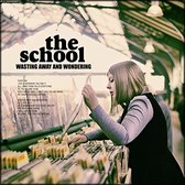 The School - Wasting Away And Wondering (CD)