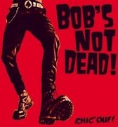 Bob's Not Dead! - Chic'ouf! (CD)
