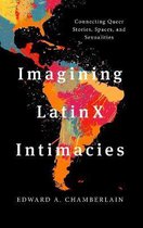 Imagining LatinX Intimacies Connecting