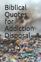 Biblical Quotes for Addiction Disposal Volume One