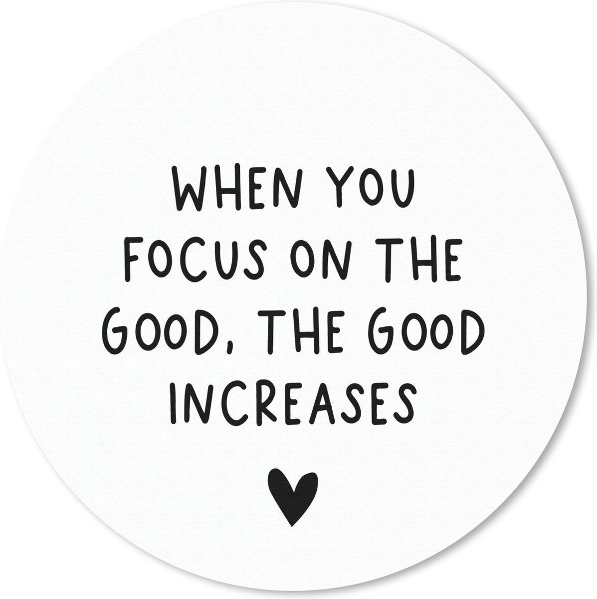 Muismat rond 40x40 cm - Mousepad Engelse quote "When you focus on the good, the good increases" tegen een witte achtergrond - Ronde muismatten