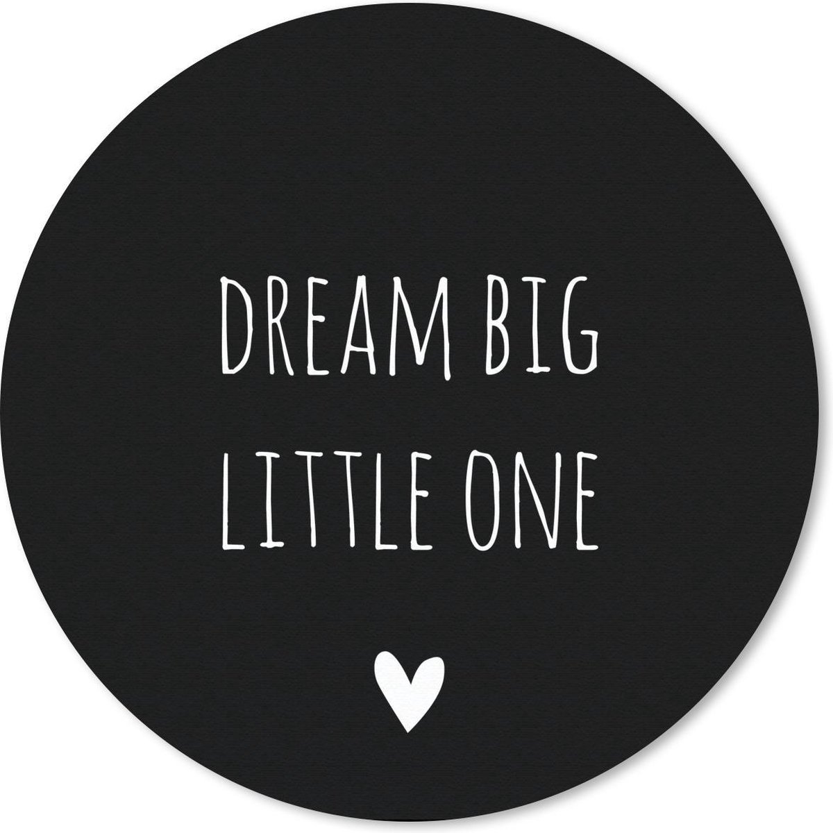 Muismat rond 50x50 cm - Mousepad Engelse quote "Dream big little one" met een hartje tegen een zwarte achtergrond - Ronde muismatten