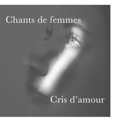 Chants de femmes, cris d'amour