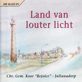 Land van louter licht - Chr. Gem. Koor Rejoice Julianadorp o.l.v. Jacques Vink