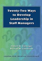 Putting Ideas Into Action- Twenty-Two Ways to Develop Leadership in Staff Managers