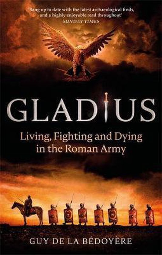 Boekomslag van Gladius: Living, Fighting and Dying in the Roman Army. Met een adelaar en Romeinse soldaten op paarden en te voet.