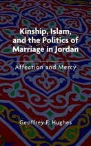 Public Cultures of the Middle East and North Africa- Kinship, Islam, and the Politics of Marriage in Jordan