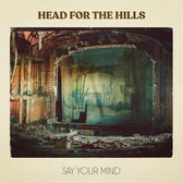 Head For The Hills - Say Your Mind (CD)