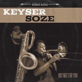Keyser Soze - But Not For You (CD)