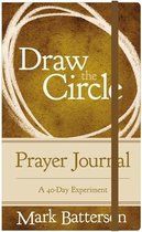 Draw the Circle Prayer Journal A 40Day Experiment