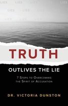 Truth Outlives the Lie
