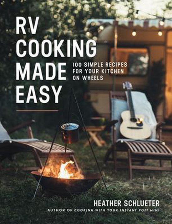 RV Cooking Made Easy, Heather Schlueter 9781454944294 Boeken
