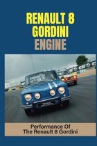 Renault 8 Gordini Engine: Performance Of The Renault 8 Gordini