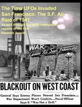 The Time UFOs Invaded San Francisco: The S.F. Air Raid of 1941