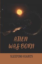 Ailen Was Born: Sleeping Giants