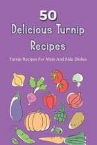 Easy Turnips Cookbook, Delicious Turnip Recipes, Simple Guide To Turnips, What Recipes Can I Make With Turnips ?, Turnip Recipes For Main And Side Dis