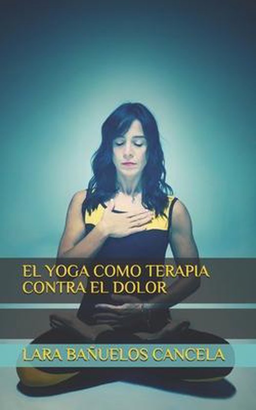 El Yoga Como Terapia Contra El Dolor - cover