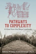 Maya Studies- Pathways to Complexity