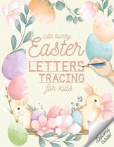 Cute Bunny Easter Letters Tracing for Kids - Diploma Inside!