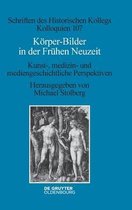Schriften Des Historischen Kollegs- Körper-Bilder in Der Frühen Neuzeit